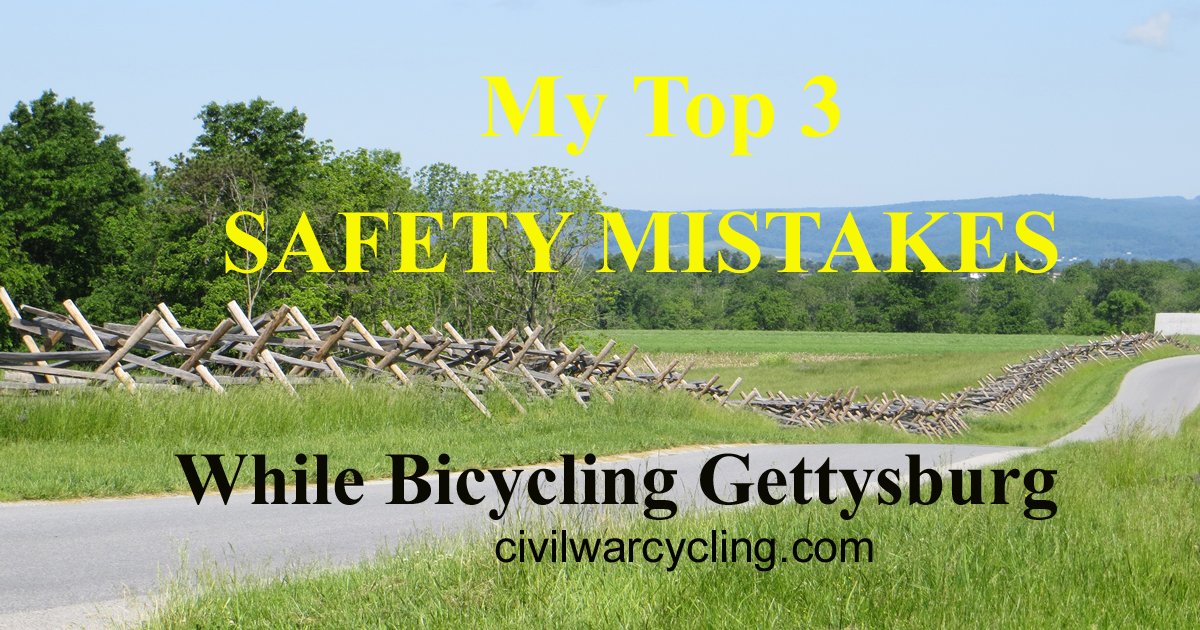 My Top 3 Safety Mistakes While Bicycling Gettysburg