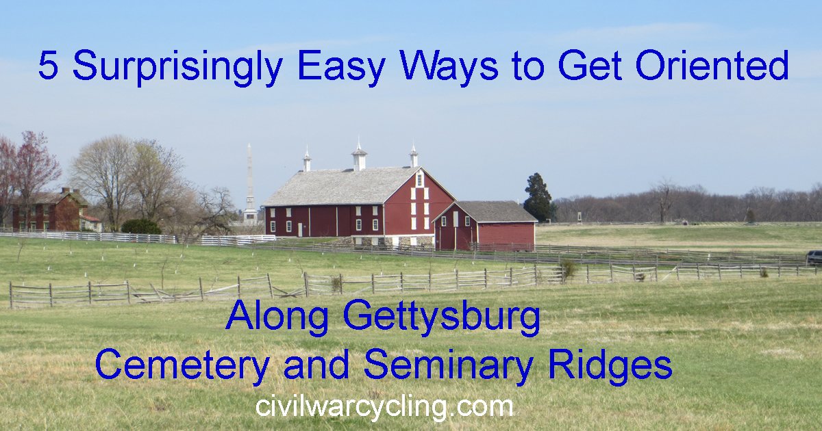 5 Surprisingly Easy Ways to Get Oriented Along Gettysburg Cemetery and Seminary Ridges